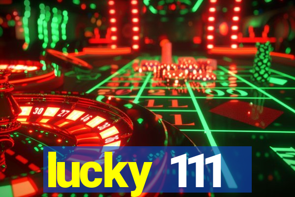 lucky 111